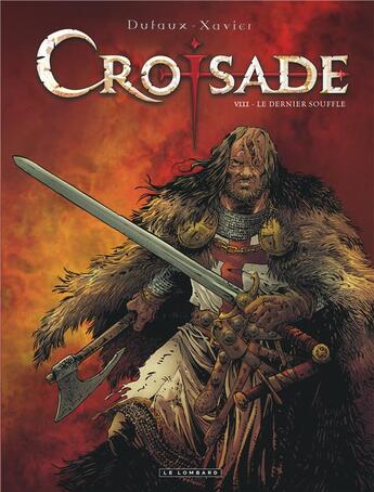 Couverture du livre « Croisade Tome 8 : le dernier souffle » de Jean Dufaux et Philippe Xavier aux éditions Lombard