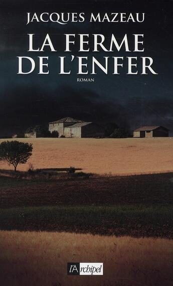 Couverture du livre « La ferme de l'enfer » de Mazeau-J aux éditions Archipel