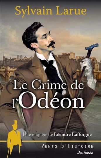 Couverture du livre « Le crime de l'Odéon » de Sylvain Larue aux éditions De Boree