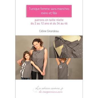 Couverture du livre « Tunique femme sans manches mère et fille » de Celine Girardeau aux éditions Creapassions.com