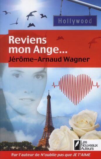 Couverture du livre « Reviens mon ange » de Jerome-Arnaud Wagner aux éditions Les Nouveaux Auteurs