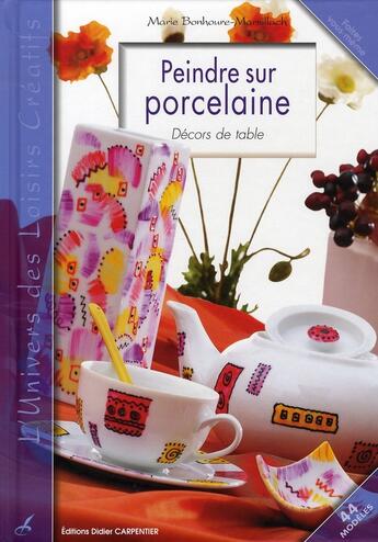 Couverture du livre « Peindre sur porcelaine ; décors de tables » de Bonhoure aux éditions Editions Carpentier