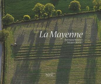 Couverture du livre « Regard complice sur la mayenne » de Jacques Bonnet et Bertrand Bouflet aux éditions Siloe