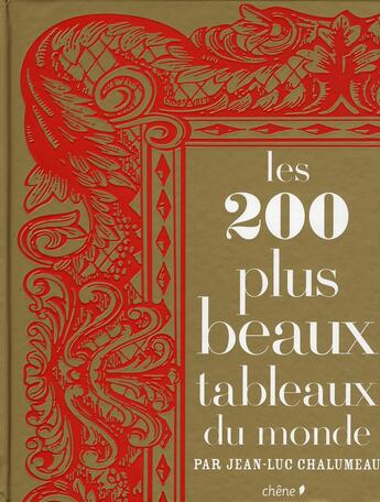 Couverture du livre « Les 200 plus beaux tableaux du monde » de Chalumeau-J.L aux éditions Chene