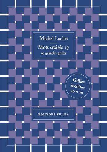 Couverture du livre « Mots croisés t.17 ; 50 grandes grilles » de Michel Laclos aux éditions Zulma