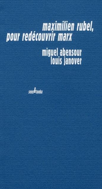 Couverture du livre « Maximilien Rubel, pour redécouvrir Marx » de Miguel Abensour aux éditions Sens Et Tonka