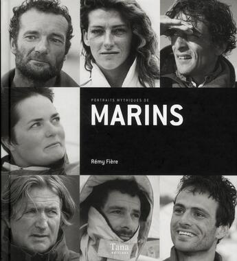 Couverture du livre « Portraits mythiques de marins » de Remy Fiere aux éditions Tana