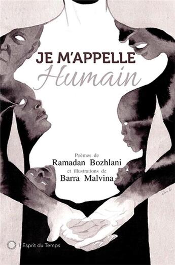 Couverture du livre « Je m'appelle Humain ; recueil de poésies illustrées à l'encre de Chine » de Ramadan Bozhlani et Malvina Barra aux éditions L'esprit Du Temps