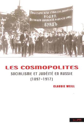 Couverture du livre « Les cosmopolites ; socialisme et judéité en Russie (1897-1917) » de Claudie Weill aux éditions Syllepse