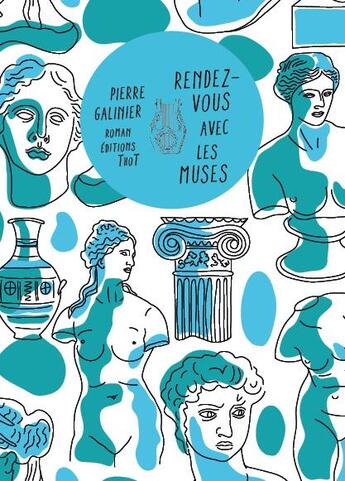 Couverture du livre « Rendez-vous avec les muses » de Pierre Galinier aux éditions Editions Thot