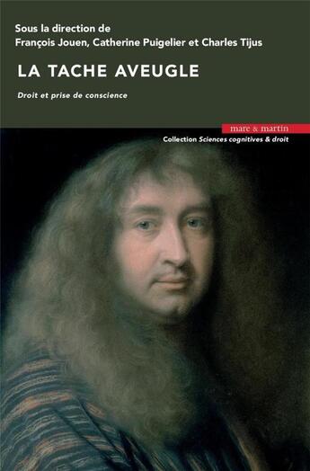 Couverture du livre « La tache aveugle : droit et prise de conscience » de Charles Tijus et Francois Jouen et Catherine Puigelier et Collectif aux éditions Mare & Martin