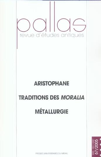 Couverture du livre « Aristophane traditions des moralia metallurgie » de  aux éditions Pu Du Midi