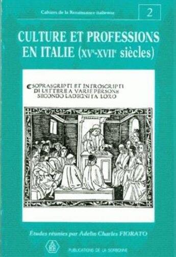 Couverture du livre « Culture et professions en Italie (XVe-XVIIe siecles) » de Adelin Charles Fiorato aux éditions Publications De La Sorbonne