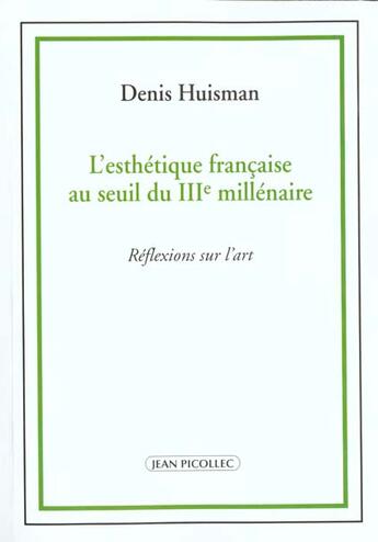 Couverture du livre « L'esthetique francaise au seuil du 3eme millenaire » de Denis Huisman aux éditions Jean Picollec