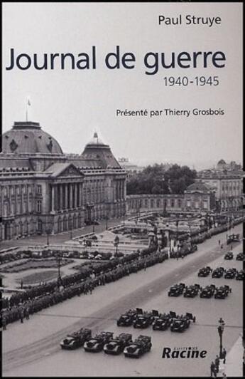 Couverture du livre « Journal de guerre ; 1940-1945 » de Paul Struye aux éditions Editions Racine