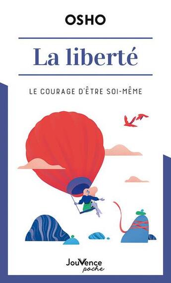 Couverture du livre « La liberté : le courage d'être soi-même » de Osho aux éditions Jouvence