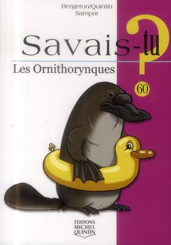 Couverture du livre « Savais-tu ? t.60 ; les ornithorynques » de Alain M. Bergeron aux éditions Michel Quintin