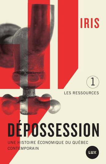 Couverture du livre « Dépossession » de Iris Institut De Recherche Et D'Informations Socio-Economiques aux éditions Lux Canada
