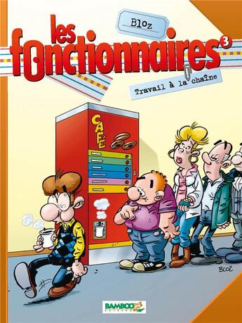 Couverture du livre « Les fonctionnaires Tome 3 : travail à la chaîne » de Bloz aux éditions Bamboo