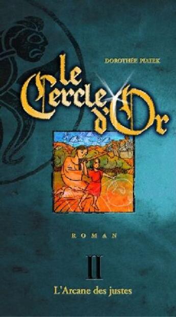 Couverture du livre « LE CERCLE D'OR t.2 ; L'ARCANE DES JUSTES » de  aux éditions Petit A Petit