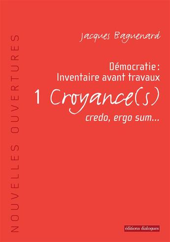 Couverture du livre « Croyances » de Jacques Baguenard aux éditions Editions Dialogues