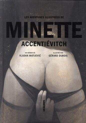 Couverture du livre « Les aventures illustrées de Minette Accentiévitch » de Vladan Matijevic et Gerard Dubois aux éditions Les Allusifs