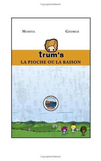 Couverture du livre « La pioche ou la raison » de & George Mayeul aux éditions Apeade