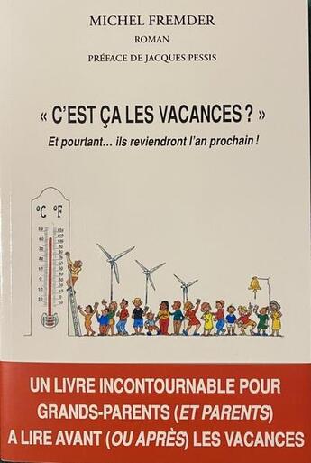 Couverture du livre « « c'est ça les vacances ? » : et pourtant... ils reviendront l'an prochain ! » de Michel Fremder aux éditions Storycast