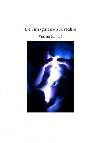 Couverture du livre « De l'imaginaire à la réalité » de Honore Vincent aux éditions Thebookedition.com