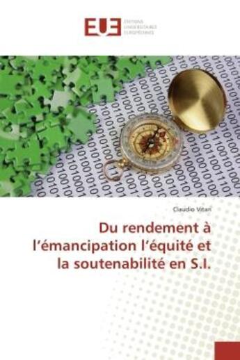 Couverture du livre « Du rendement à l'émancipation l'équité et la soutenabilité en S.I. » de Claudio Vitari aux éditions Editions Universitaires Europeennes