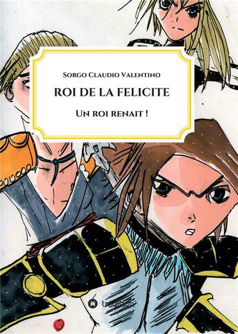 Couverture du livre « Roi de la félicité ; un roi renait ! » de Claudio Valenti aux éditions Tredition