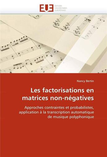 Couverture du livre « Les factorisations en matrices non-negatives » de Bertin Nancy aux éditions Editions Universitaires Europeennes