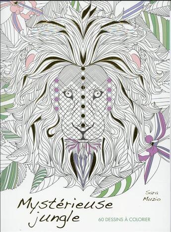 Couverture du livre « Mysterieuse jungle 60 dessins a colorier » de Sara Muzio aux éditions White Star