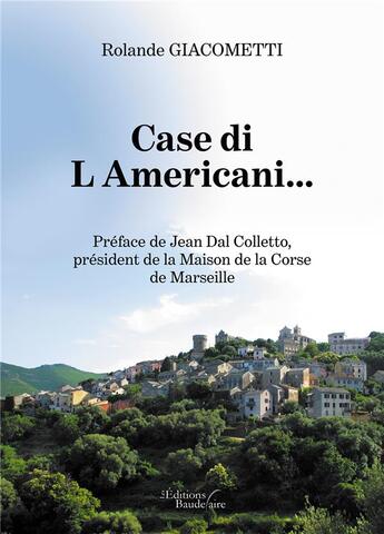 Couverture du livre « Case di l'Americani... » de Rolande Giacometti aux éditions Baudelaire