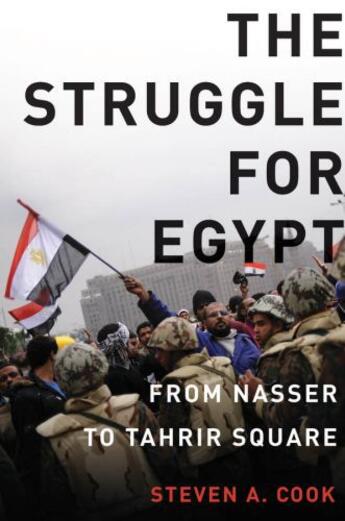 Couverture du livre « The Struggle for Egypt: From Nasser to Tahrir Square » de Cook Steven A aux éditions Oxford University Press Usa