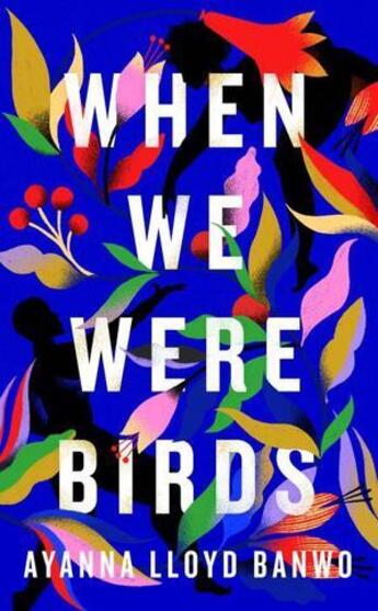 Couverture du livre « WHEN WE WERE BIRDS » de Ayanna Lloyd Banwo aux éditions Hamish Hamilton