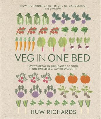 Couverture du livre « VEG IN ONE BED - HOW TO GROW AN ABUNDANCE OF FOOD IN ONE RAISED BED MONTH BY MONTH » de Huw Richards aux éditions Dorling Kindersley