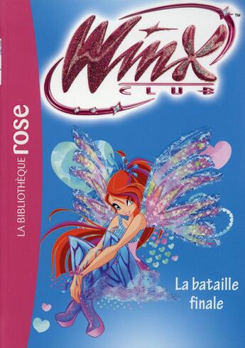 Couverture du livre « Winx Club Tome 56 : la bataille finale » de Sophie Marvaud aux éditions Hachette Jeunesse