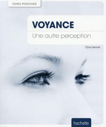 Couverture du livre « Voyance au quotidien » de Chris Semet aux éditions Hachette Pratique