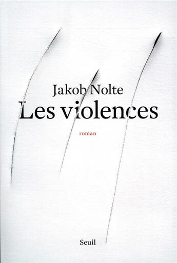 Couverture du livre « Les violences » de Jakob Nolte aux éditions Seuil