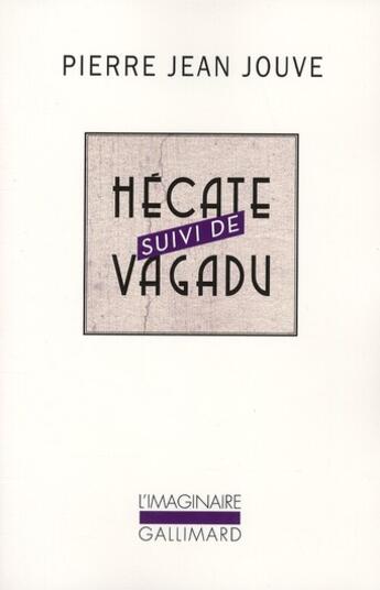 Couverture du livre « Hécate/Vagadu » de Pierre-Jean Jouve aux éditions Gallimard