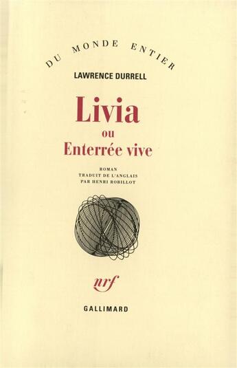 Couverture du livre « Livia ou enterree vive » de Lawrence Durrell aux éditions Gallimard