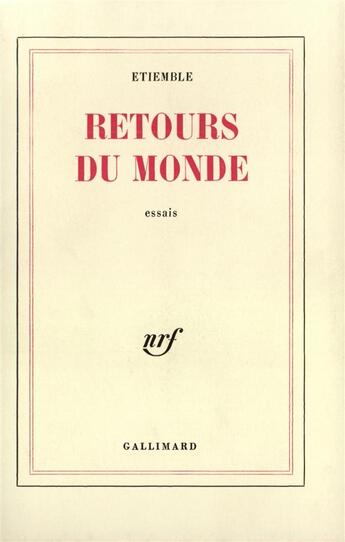 Couverture du livre « Retours du monde » de Etiemble aux éditions Gallimard