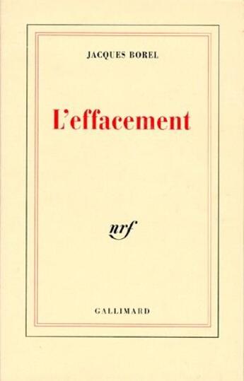 Couverture du livre « L'effacement » de Jacques Borel aux éditions Gallimard