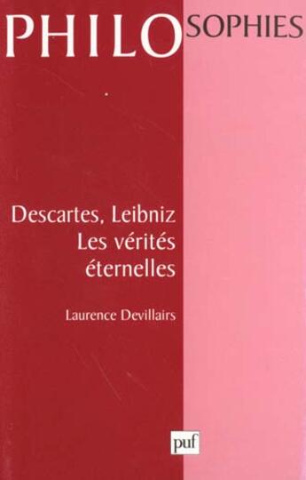 Couverture du livre « Descartes, leibniz. les verites eternelles » de Laurence Devillairs aux éditions Puf