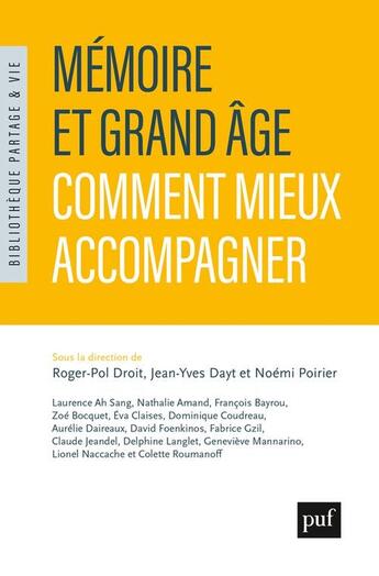 Couverture du livre « Mémoire et grand âge : comment mieux accompagner » de Roger-Pol Droit et Jean-Yves Dayt et Noemi Poirier aux éditions Puf