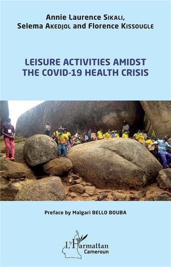 Couverture du livre « Leisure activities amidst the Covid-19 health crisis » de Annie Laurence Sikali aux éditions L'harmattan