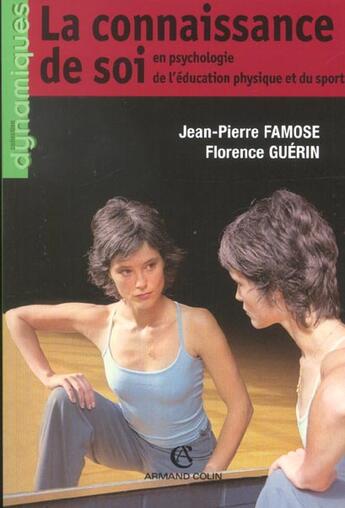 Couverture du livre « La connaissance de soi en psychologie de l'éducation physique et du sport » de Jean-Pierre Famose et Florence Guerin aux éditions Armand Colin