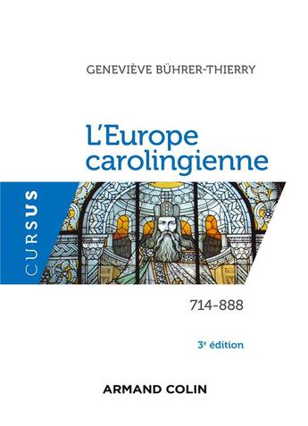 Couverture du livre « L'Europe carolingienne ; 714-888 (3e édition) » de Genevieve Buhrer-Thierry aux éditions Armand Colin