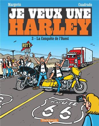 Couverture du livre « Je veux une Harley Tome 3 : la conquête de l'Ouest » de Marc Cuadrado et Frank Margerin aux éditions Dargaud